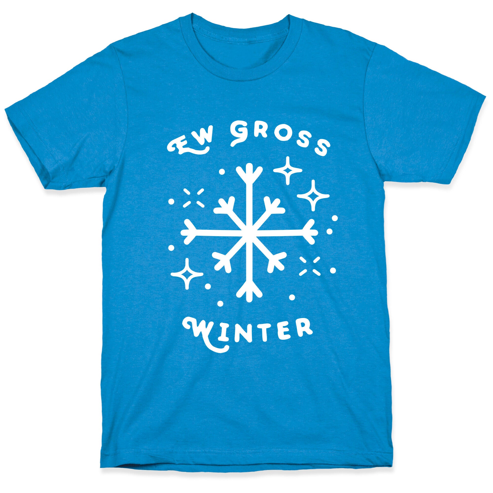 Ew Gross Winter T-Shirt